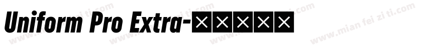 Uniform Pro Extra字体转换